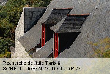 Recherche de fuite  paris-8-75008 SCHEIT URGENCE TOITURE 75